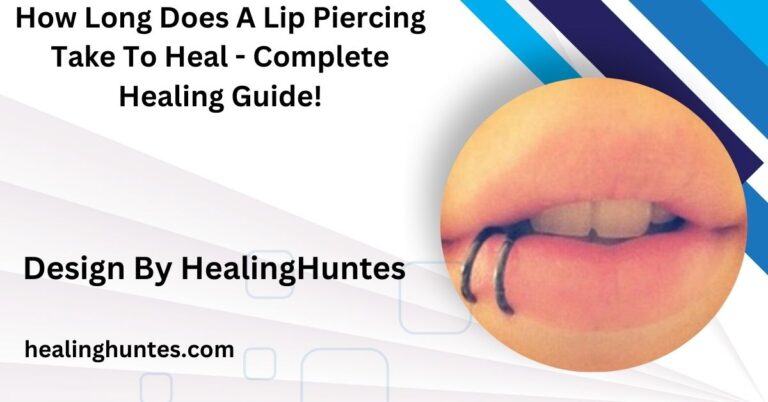 how long does a lip piercing take to heal